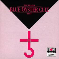 Blue Öyster Cult : The Reaper Blue Öyster Cult Best